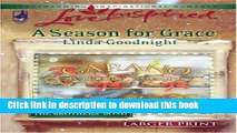 [Read PDF] A Season for Grace (The Brothers  Bond, Book 1) (Larger Print Love Inspired #377)