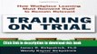 Books Training on Trial: How Workplace Learning Must Reinvent Itself to Remain Relevant Free Online