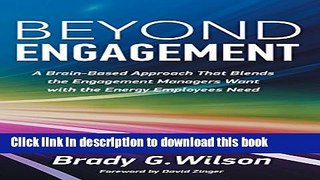 Ebook Beyond Engagement: A Brain-Based Approach That Blends the Engagement Managers Want with the