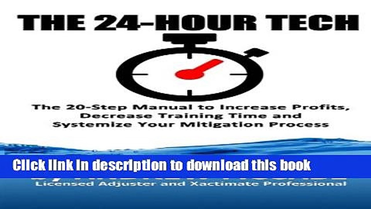 Ebook The 24-Hour Tech: Increase Profits, Decrease Training Time and Systemize Your Mitigation