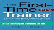 Ebook The First-Time Trainer: A Step-by-Step Quick Guide for Managers, Supervisors, and New