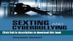 Ebook Sexting and Cyberbullying: Defining the Line for Digitally Empowered Kids Free Download