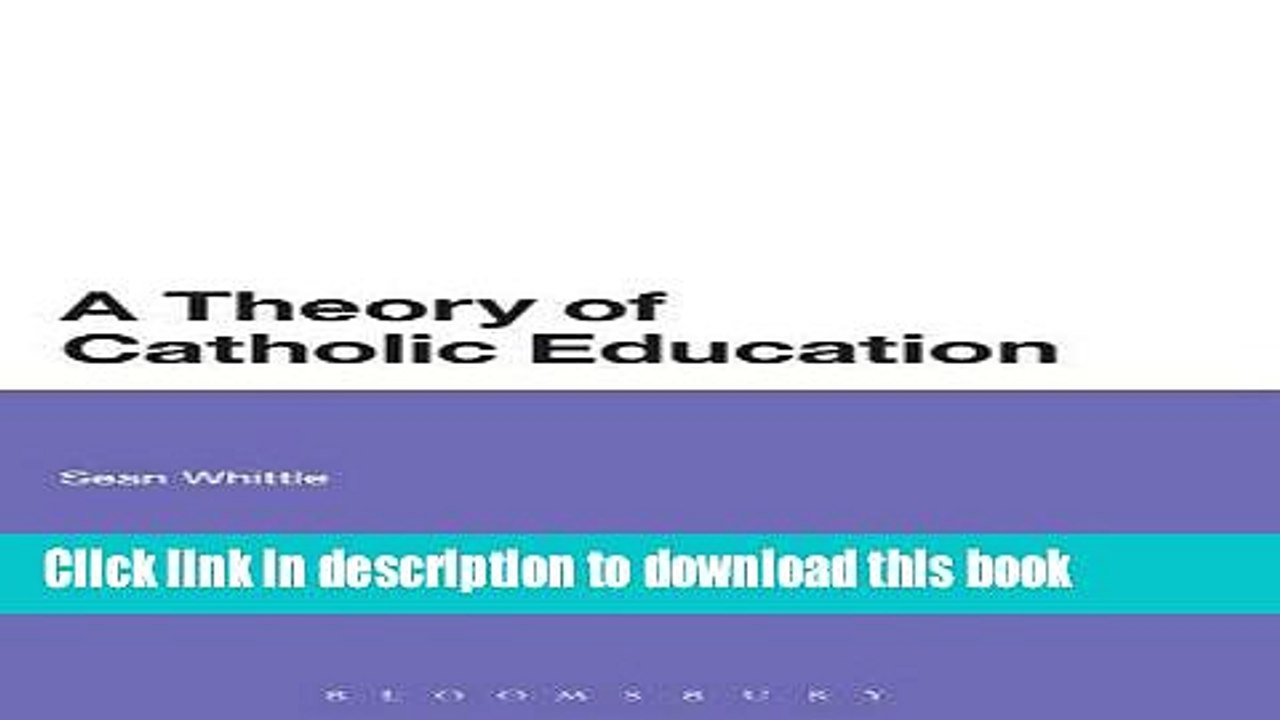 Ebook A Theory of Catholic Education Full Online