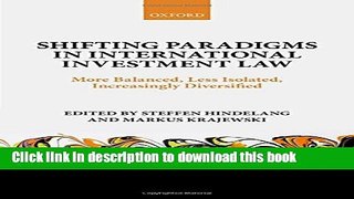 Books Shifting Paradigms in International Investment Law: More Balanced, Less Isolated,