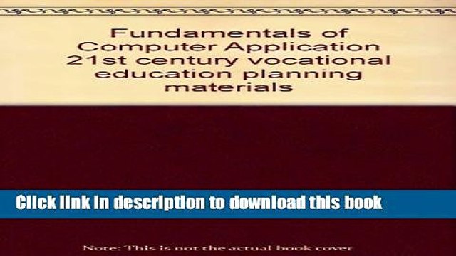 Ebook Fundamentals of Computer Application 21st century vocational education planning materials