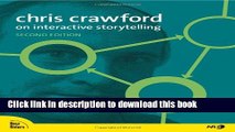 Ebook Chris Crawford on Interactive Storytelling (2nd Edition) Full Online