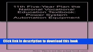 Ebook 11th Five-Year Plan the National Vocational Education Textbook: Power System Automation