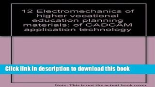 Books 12 Electromechanics of higher vocational education planning materials: of CADCAM application