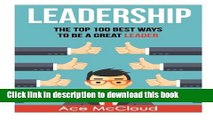 Ebook Leadership: The Top 100 Best Ways To Be A Great Leader (leadership, leadership skills,