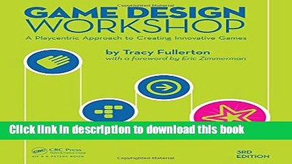 Ebook Game Design Workshop: A Playcentric Approach to Creating Innovative Games, Third Edition