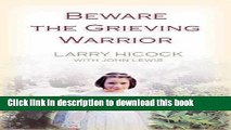 Ebook Beware the Grieving Warrior: A Child s Preventable Death, A Father s Fight for Justice Full