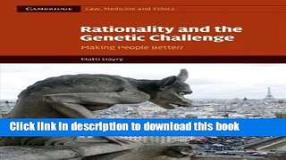 Books Rationality and the Genetic Challenge: Making People Better? Full Online