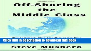 Download  Off-Shoring the Middle Class: Managing White-Collar Job Migration to Asia  Online