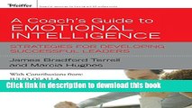 Ebook A Coach s Guide to Emotional Intelligence: Strategies for Developing Successful Leaders Full