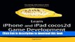 Ebook Learn iPhone and iPad cocos2d Game Development: The Leading Framework for Building 2D