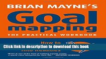 Read Goal Mapping: How to Turn Your Dreams into Realities PDF Online