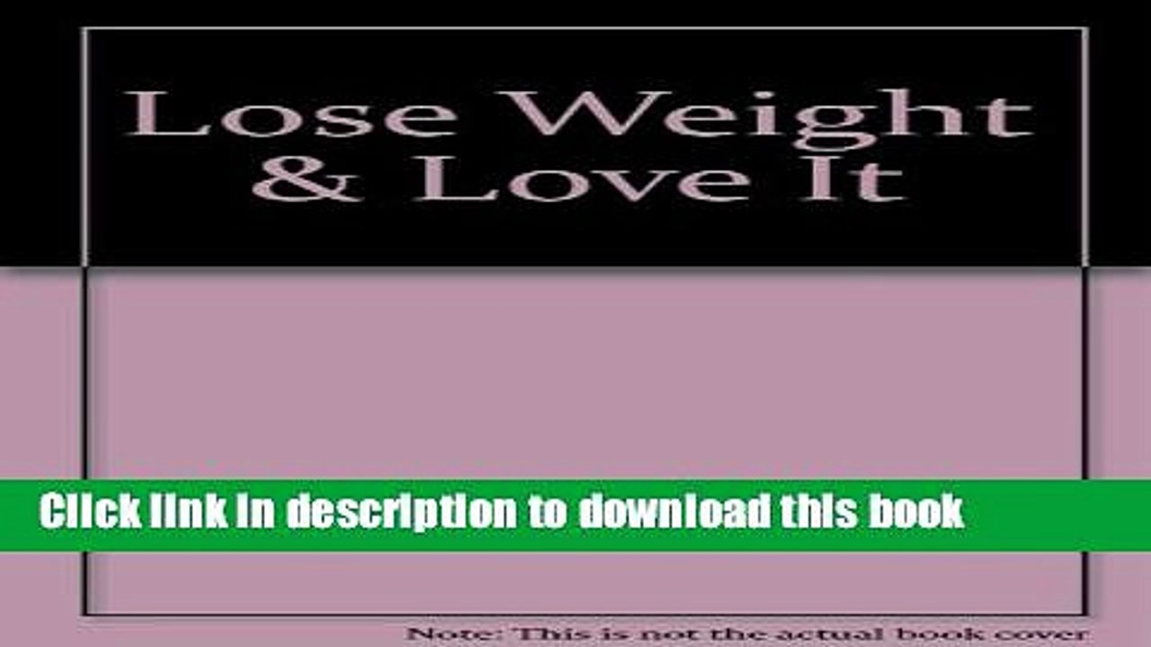 Ebook Lose Weight   Love It Free Online