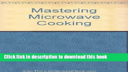 Books Mastering Microwave Cooking Free Download