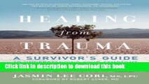 Ebook Healing from Trauma: A Survivor s Guide to Understanding Your Symptoms and Reclaiming Your