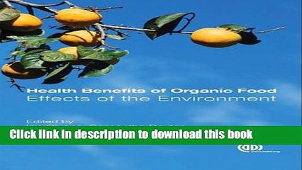 Ebook Health Benefits of Organic Food: Effects of the Environment Free Online