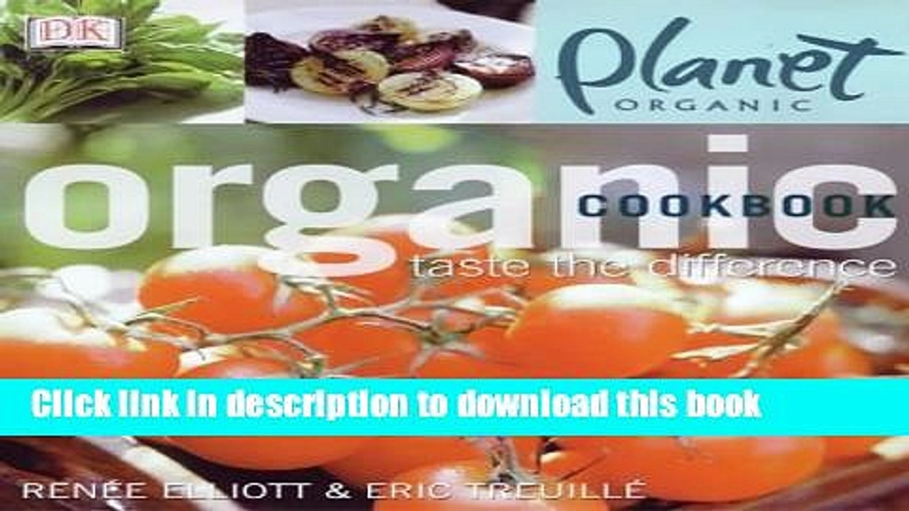 Books Planet Organic: Organic Cookbook Full Online