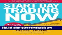 Books Start Day Trading Now: A Quick and Easy Introduction to Making Money While Managing Your