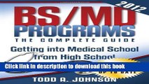 Books BS/MD Programs-The Complete Guide: Getting into Medical School from High School by Johnson