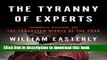 Ebook The Tyranny of Experts: Economists, Dictators, and the Forgotten Rights of the Poor Free