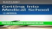 Books Kaplan: Getting Into Medical School : A Strategic Approach: Selection, Admissions, Financial