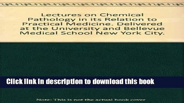 Ebook Lectures on chemical pathology in its relation to practical medicine: Delivered at the