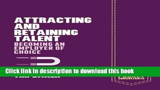 Ebook Attracting and Retaining Talent: Becoming an Employer of Choice (Palgrave Pocket