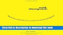 Ebook Well-Designed: How to Use Empathy to Create Products People Love Full Online