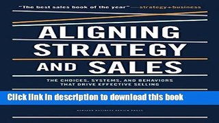 Books Aligning Strategy and Sales: The Choices, Systems, and Behaviors that Drive Effective