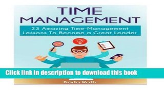 Ebook Time Management: 23 Amazing Time-Management Lessons To Become a Great Leader (Management,