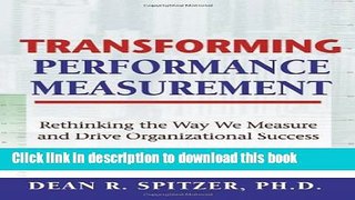 Books Transforming Performance Measurement: Rethinking the Way We Measure and Drive Organizational