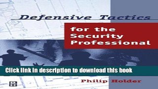 Books Defensive Tactics for the Security Professional Full Online