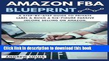 Books Amazon FBA: Amazon FBA Blueprint: A Step-By-Step Guide to Private Label   Build a Six-Figure