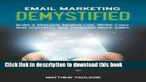 Books Email Marketing Demystified: Build a Massive Mailing List, Write Copy that Converts and
