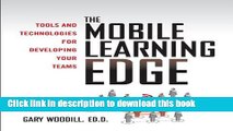 Books The Mobile Learning Edge: Tools and Technologies for Developing Your Teams Free Online