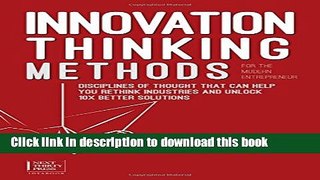 Books Innovation Thinking Methods for the Modern Entrepreneur: Disciplines of Thought That Can