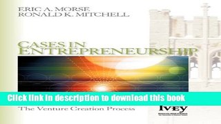 Books Cases in Entrepreneurship: The Venture Creation Process (The Ivey Casebook Series) Full