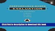 Ebook Performance Based Evaluation: Tools and Techniques to Measure the Impact of Training Free