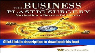 Books The Business of Plastic Surgery: Navigating a Successful Career Free Online