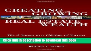 Ebook Creating and Growing Real Estate Wealth: The 4 Stages to a Lifetime of Success Full Online