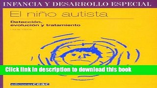 Ebook El nino autista, deteccion, evolucion y tratamiento (Infancia y Desarrollo Especial)