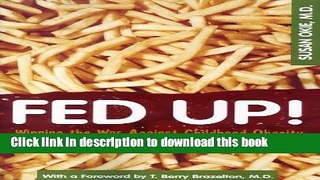 Ebook Fed Up!: Winning the War Against Childhood Obesity Full Download