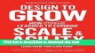 Ebook Design to Grow: How Coca-Cola Learned to Combine Scale and Agility (and How You Can Too)