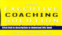 Ebook Your Executive Coaching Solution: Getting Maximum Benefit from the Coaching Experience Full