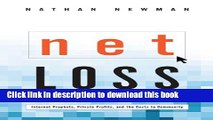 Download  Net Loss: Internet Prophets, Private Profits, and the Costs to Community  Online