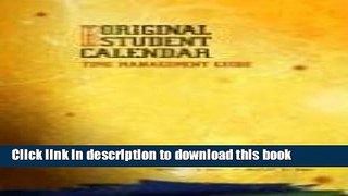 Ebook The Original Student Calendar: Time Management Guide August 15, 2005 to August 27, 2006 Full
